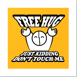 FREE HUG just kidding Don't Touch Me Posters and Art